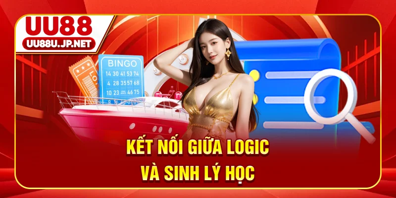 Kết nối giữ logic & sinh lý học