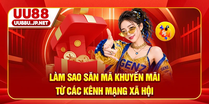 Làm sao săn mã khuyến mãi từ các kênh mạng xã hội