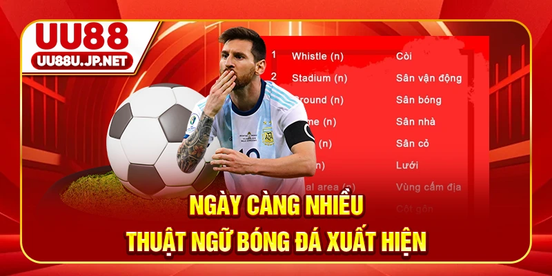 Ngày càng nhiều thuật ngữ bóng đá xuất hiện