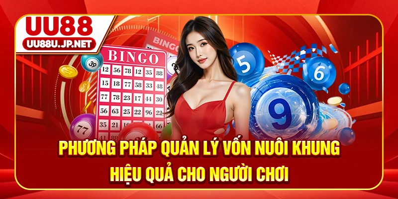 Phương pháp quản lý vốn nuôi khung hiệu quả cho người chơi