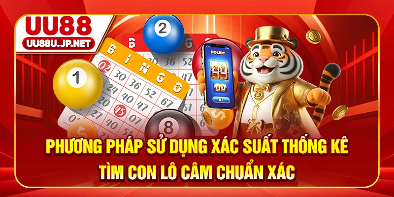 Phương pháp sử dụng xác suất thống kê tìm con lô câm chuẩn xác