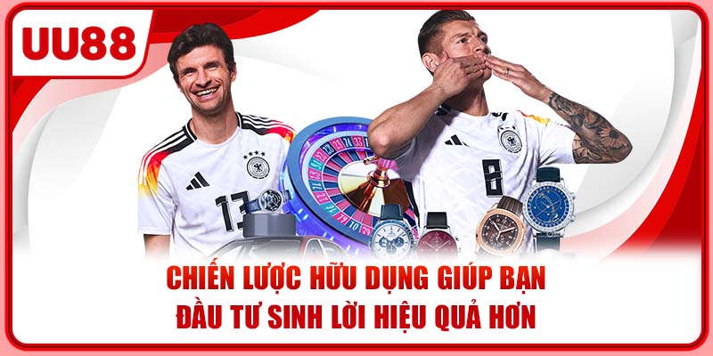 Chiến lược hữu dụng giúp bạn đầu tư sinh lời hiệu quả hơn