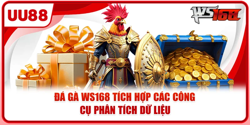 Đá gà WS168 tích hợp các công cụ phân tích dữ liệu