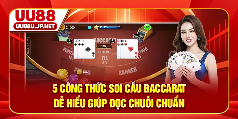 5 Công Thức Soi Cầu Baccarat Dễ Hiểu Giúp Đọc Chuỗi Chuẩn