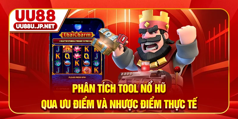 Phân Tích Tool Nổ Hũ Qua Ưu Điểm Và Nhược Điểm Thực Tế
